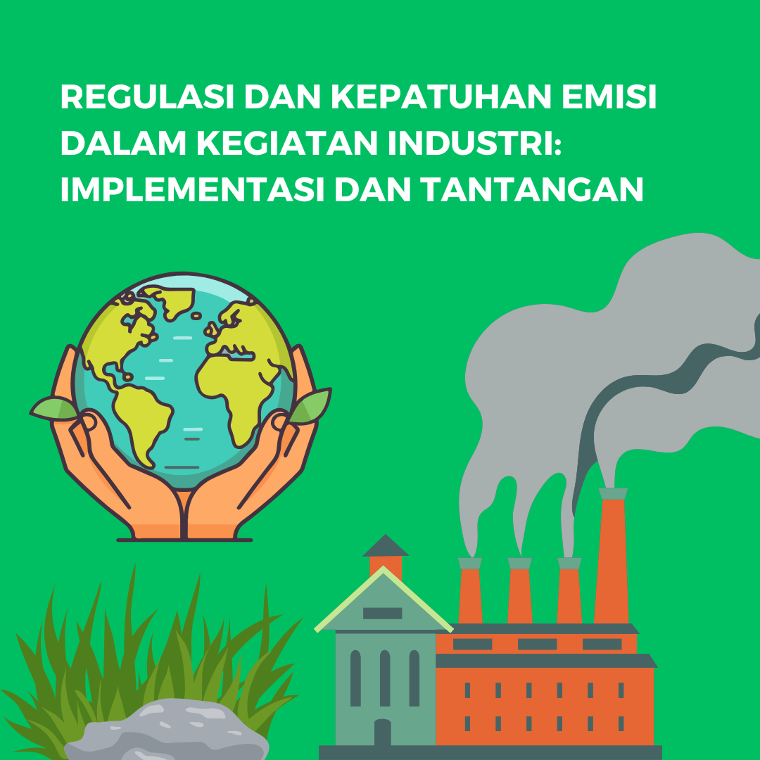 MATERI – REGULASI DAN KEPATUHAN EMISI DALAM KEGIATAN INDUSTRI